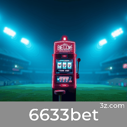 6633bet: Plataforma Estável, Segura e Otimizada para o Brasil